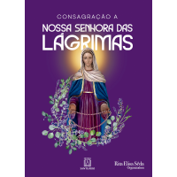 Consagração a Nossa Senhora das Lágrimas
