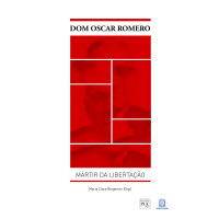 Dom Oscar Romero Mártir da Libertação
