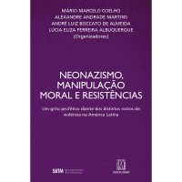 Neonazismo, Manipulação Moral e Resistências