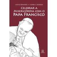 Celebrar a misericórdia com o Papa Francisco