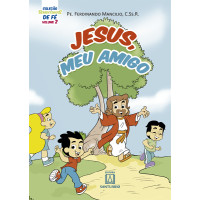 Coleção sementinhas de fé - volume 2 - Jesus, meu amigo
