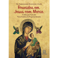 Reunidos em Jesus com Maria