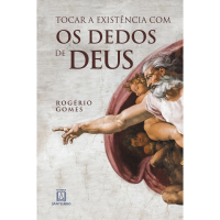 Tocar a existência com os dedos de Deus