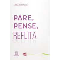 Pare, Pense, Reflita.