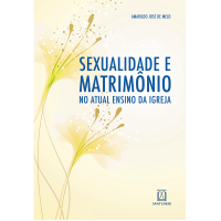 Sexualidade e matrimônio no ensino atual da Igreja