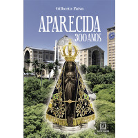 Aparecida, 300 anos