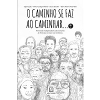 O Caminho se faz ao Caminhar