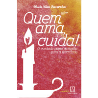 Quem ama, cuida!