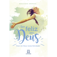 Ser feliz em Deus