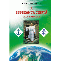A Esperança Cristã, Deus Garante!