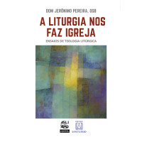 A Liturgia nos faz Igreja