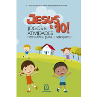 Jesus é 10! - Jogos e atividades - Recreativas para a catequese