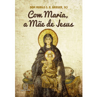 Com Maria a Mãe de Jesus