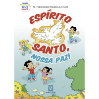 Coleção Sementinhas de Fé - volume 3 - Espírito Santo nossa paz!