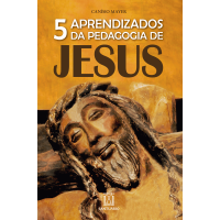5 Aprendizados da Pedagogia de Jesus