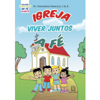 Coleção sementinhas de fé - volume 6 - Igreja viver juntos a fé