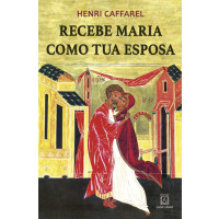Recebe Maria como tua esposa
