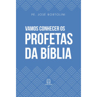 Vamos conhecer os profetas da Bíblia