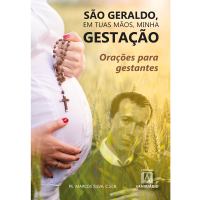 São Geraldo, em tuas mãos, minha gestação
