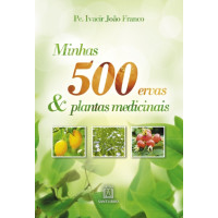 Minhas 500 ervas & plantas medicinais